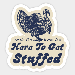 Here To Get Stuffed Vintage Sticker